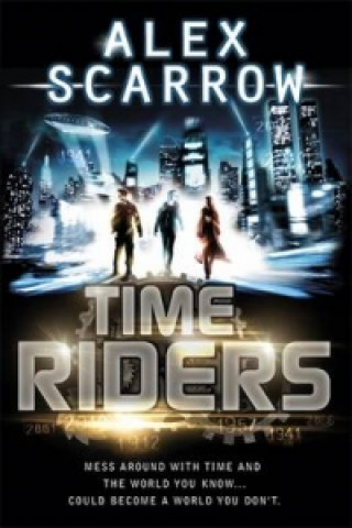 Könyv TimeRiders (Book 1) Alex Scarrow