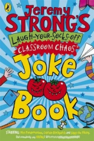 Könyv Jeremy Strong's Laugh-Your-Socks-Off Classroom Chaos Joke Book Jeremy Strong
