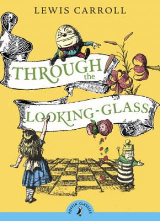 Kniha Through the Looking Glass and What Alice Found There Lewis Carroll