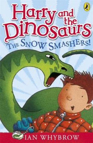 Kniha Harry and the Dinosaurs: The Snow-Smashers! Ian Whybrow