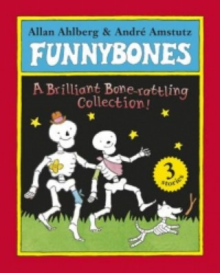 Knjiga Funnybones: A Bone Rattling Collection Allan Ahlberg