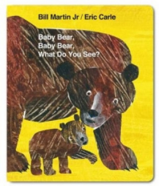 Könyv Baby Bear, Baby Bear, What do you See? (Board Book) Bill Carle