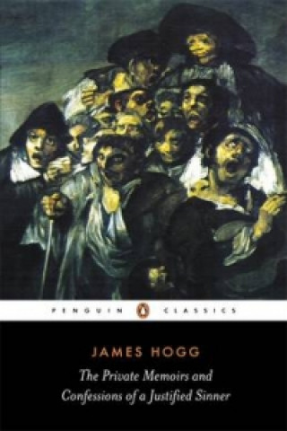 Kniha Private Memoirs and Confessions of a Justified Sinner James Hogg