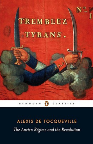 Kniha Ancien Regime and the Revolution Alexis de Tocqueville