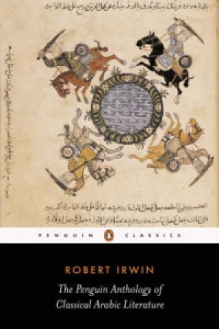 Könyv Penguin Anthology of Classical Arabic Literature Robert Irwin