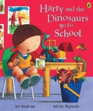 Könyv Harry and the Dinosaurs Go to School Ian Whybrow