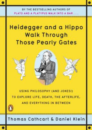 Knjiga Heidegger And A Hippo Walk Through Those Pearly Gates Thomas Cathcart