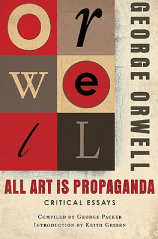 Kniha All Art Is Propaganda George Orwell