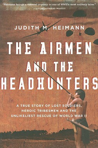Carte Airmen and the Headhunters Judith M Heimann