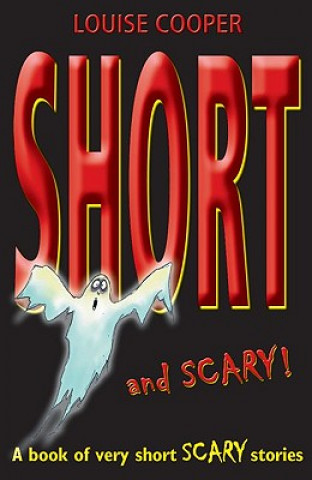Carte Short And Scary! Louise Cooper