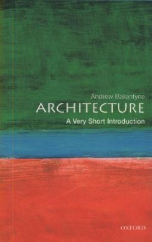 Könyv Architecture: A Very Short Introduction Andrew Ballantyne