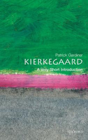 Könyv Kierkegaard: A Very Short Introduction Patrick Gardiner