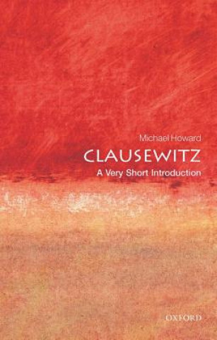 Carte Clausewitz: A Very Short Introduction Michael Howard