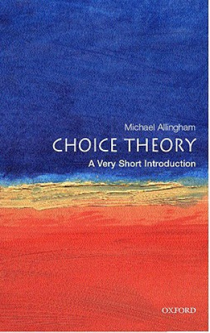Kniha Choice Theory: A Very Short Introduction Michael Allingham