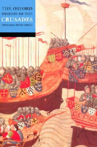 Carte Oxford History of the Crusades Jonathan Riley-Smith