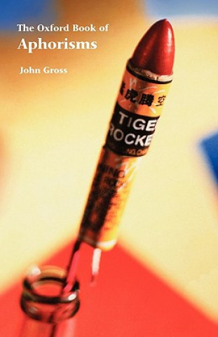 Könyv Oxford Book of Aphorisms John Gross