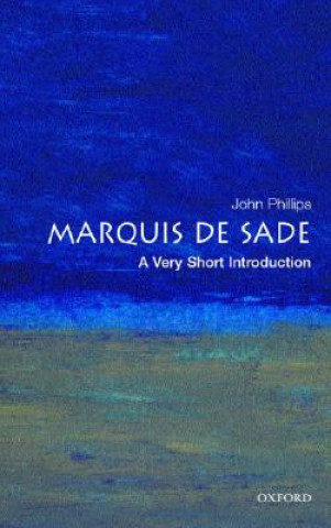 Kniha Marquis de Sade: A Very Short Introduction John Phillips