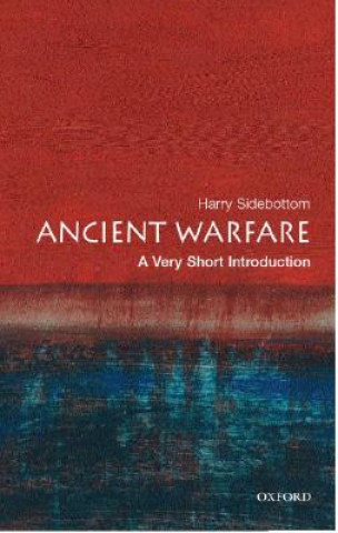 Carte Ancient Warfare: A Very Short Introduction Harry Sidebottom