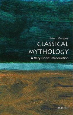 Carte Classical Mythology: A Very Short Introduction Helen Morales