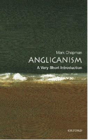 Könyv Anglicanism: A Very Short Introduction Mark Chapman