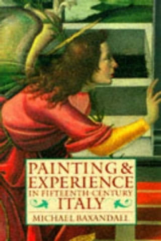 Book Painting and Experience in Fifteenth-Century Italy Michael Baxandall