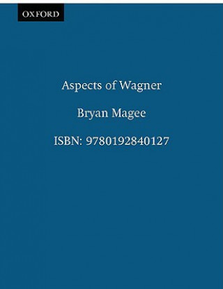 Könyv Aspects of Wagner Bryan Magee