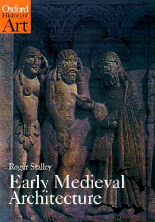Kniha Early Medieval Architecture Roger Stalley