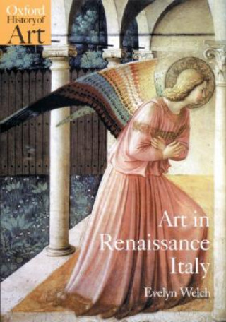 Kniha Art in Renaissance Italy 1350-1500 Evelyn Welch