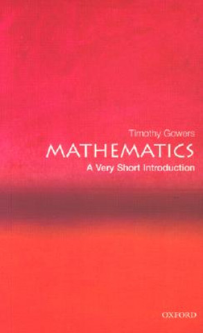 Kniha Mathematics: A Very Short Introduction Timothy Gowers