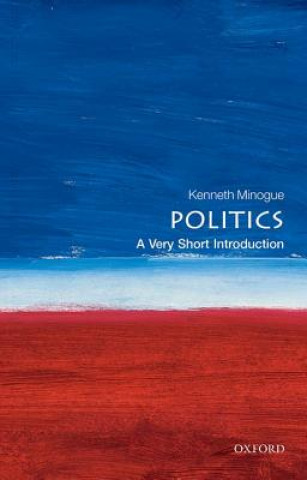 Książka Politics: A Very Short Introduction Kenneth Minogue