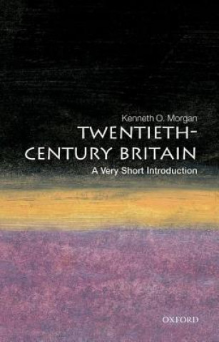 Książka Twentieth-Century Britain: A Very Short Introduction Kenneth Morgan