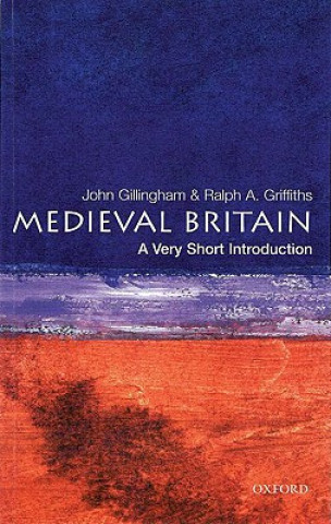 Carte Medieval Britain: A Very Short Introduction John Gillingham