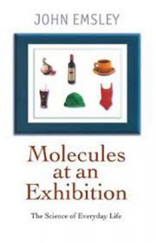 Könyv Molecules at an Exhibition John Emsley