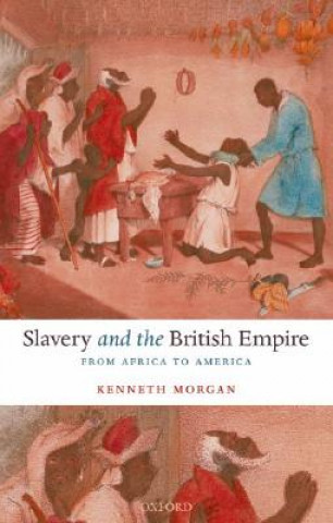 Kniha Slavery and the British Empire Kenneth Morgan