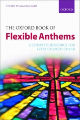 Nyomtatványok Oxford Book of Flexible Anthems Bullard