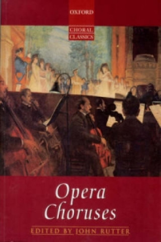 Tiskovina Opera Choruses Clifford Bartlett