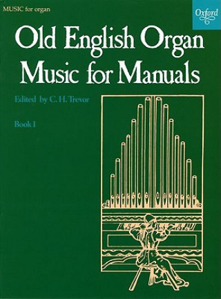 Tiskovina Old English Organ Music for Manuals Book 1 C H Trevor