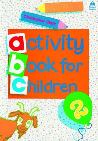 Kniha Oxford Activity Books for Children: Book 2 Christopher Clark