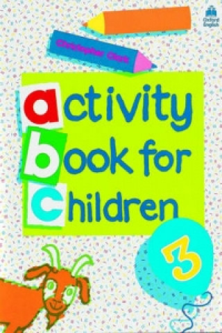 Kniha Oxford Activity Books for Children: Book 3 Christopher Clark