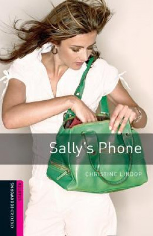 Książka Oxford Bookworms Library: Starter Level:: Sally's Phone Christine Lindop
