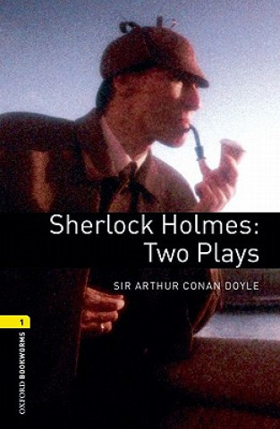 Könyv Oxford Bookworms Library: Level 1:: Sherlock Holmes: Two Plays Sir Arthur Conan Doyle