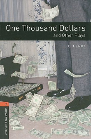 Könyv Oxford Bookworms Library: Level 2:: One Thousand Dollars and Other Plays O. Henry
