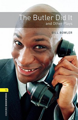 Könyv Oxford Bookworms Library: Level 1:: The Butler Did It and Other Plays Bill Bowler