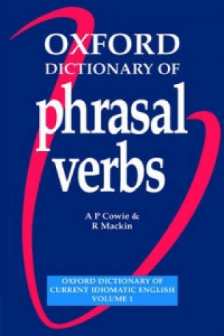 Kniha Oxford Dictionary of Phrasal Verbs: Paperback A P Cowie