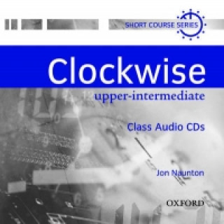 Könyv Clockwise: Upper-Intermediate: Class Audio CDs Jon Naunton