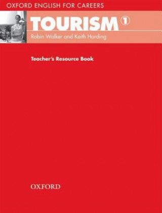 Könyv Oxford English for Careers: Tourism 1: Teacher's Resource Book Walker