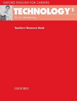 Carte Oxford English for Careers: Technology 1: Teacher's Resource Book Eric Glendinning