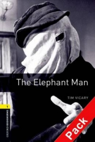Kniha OXFORD BOOKWORMS LIBRARY New Edition 1 THE ELEPHANT MAN with AUDIO CD PACK Tim Vicary