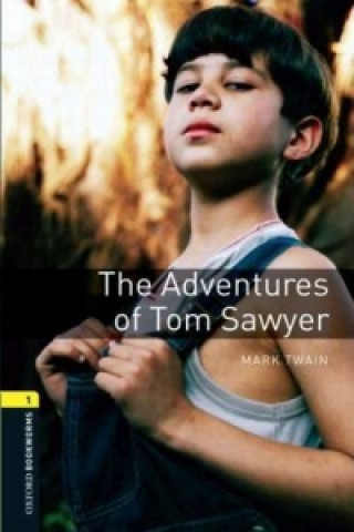 Könyv Oxford Bookworms Library: Level 1:: The Adventures of Tom Sawyer Mark Twain