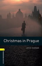 Kniha Oxford Bookworms Library: Christmas in Prague: Level 1: 400-Word Joyce Hannam